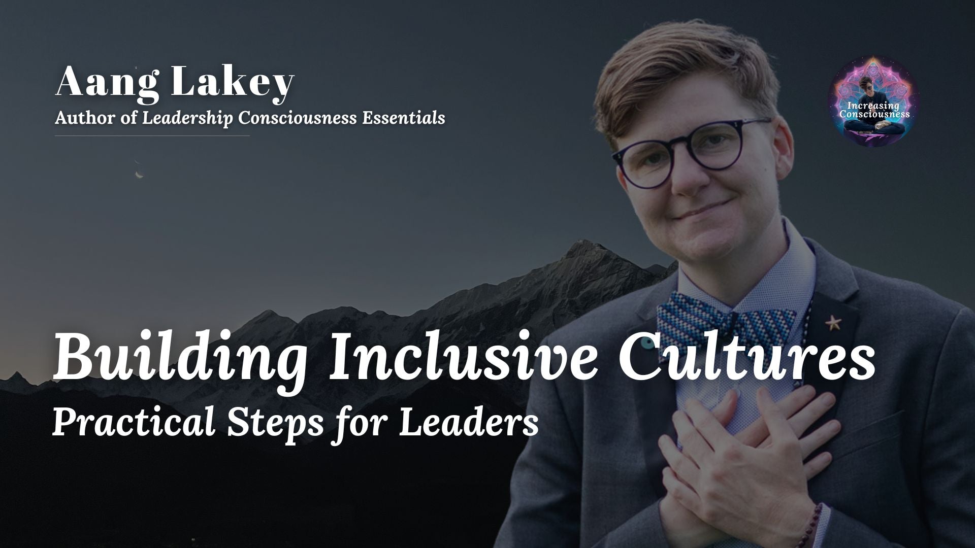 Building Inclusive Cultures: Practical Steps for Leaders