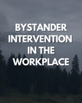 Bystander Intervention in the Workplace