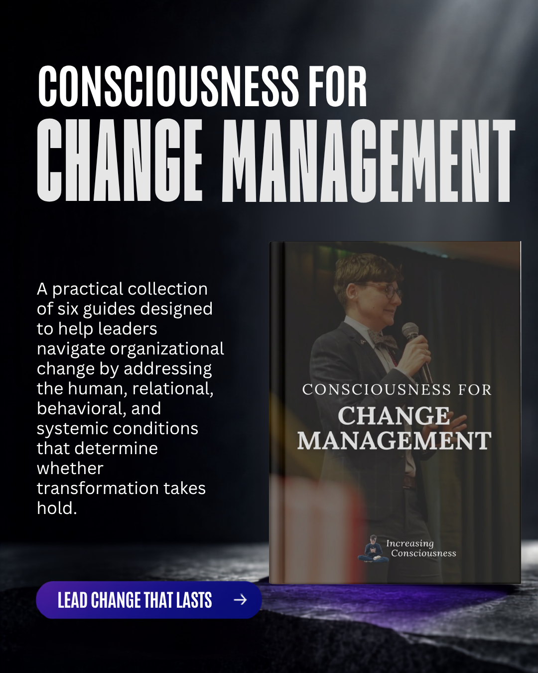 Consciousness for Change Management