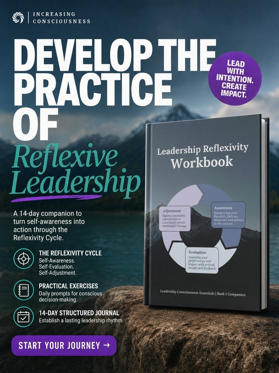 Leadership Reflexivity Workbook: Your Daily Practice for Conscious Leadership