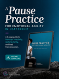A Pause Practice for Emotional Agility in Leadership