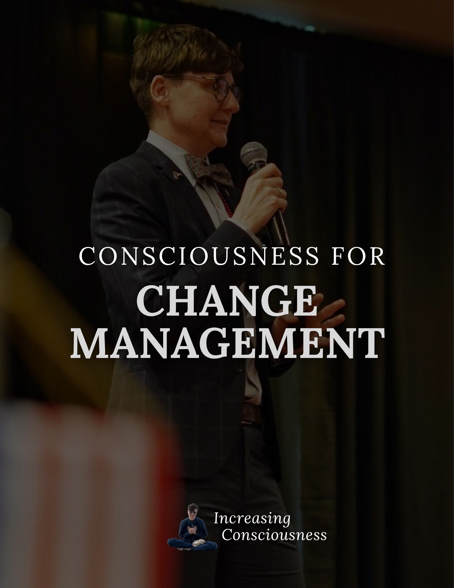 Consciousness for Change Management