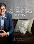 Leadership Consciousness for Psychological Safety