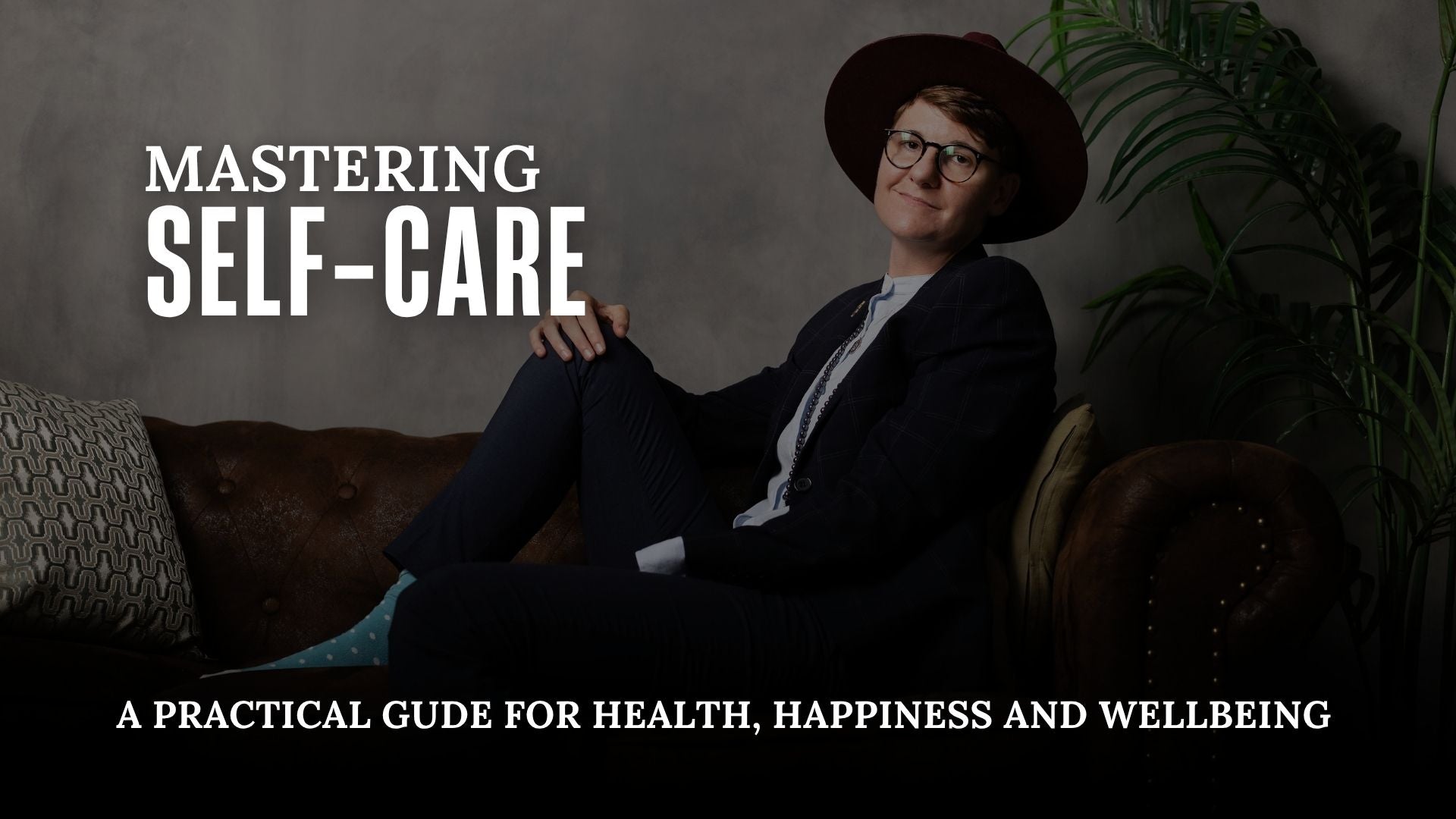 Mastering Self Care (Online Course)