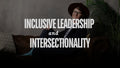Inclusive Leadership and Intersectionality (Online Course)