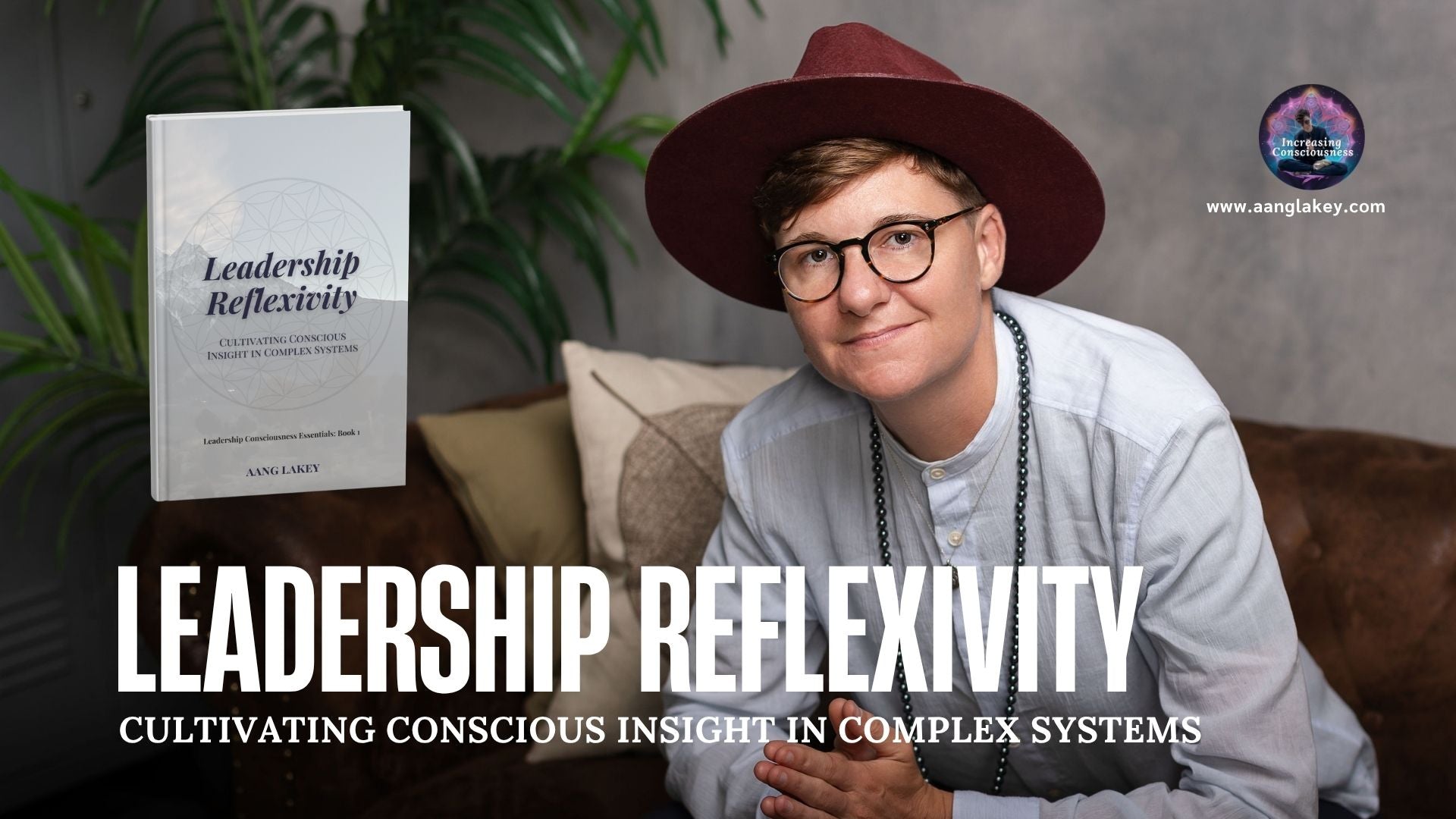 Leadership Reflexivity: Cultivating Conscious Insight in Complex Systems