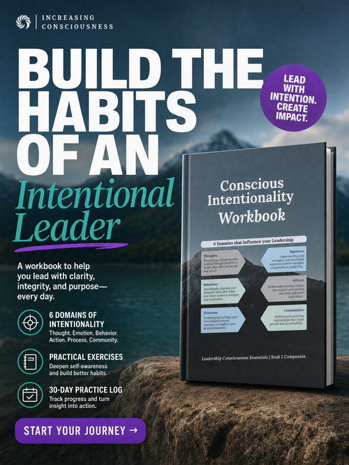 Conscious Intentionality Workbook: Build the Habits of an Intentional Leader